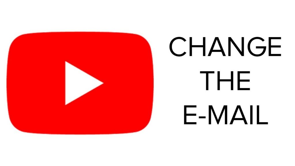 How to Change the Email on Youtube
