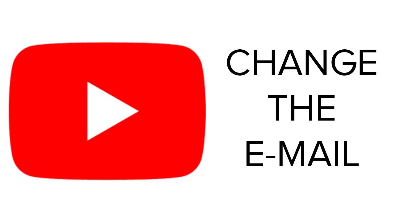 How to Change the Email on Youtube