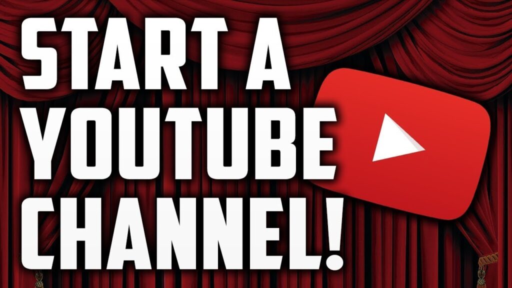 Tips for Starting a YouTube Channel